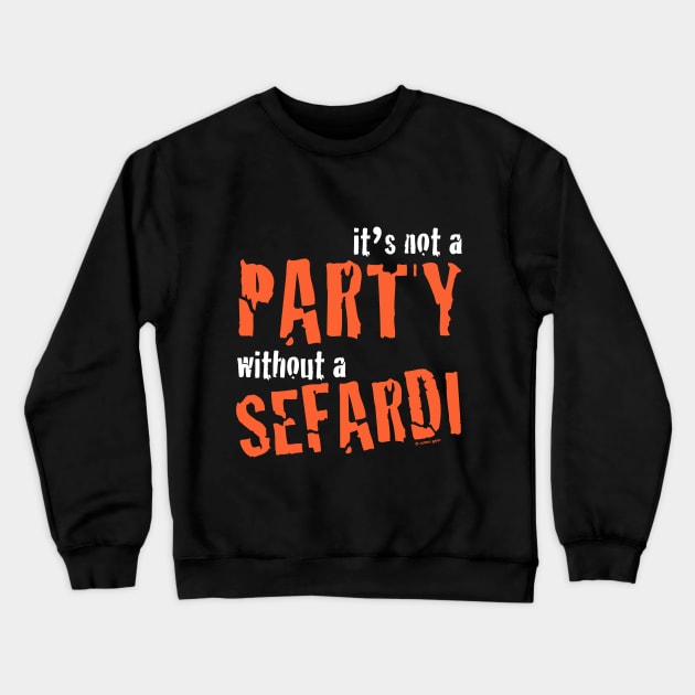 Party Sefardi Crewneck Sweatshirt by jrotem